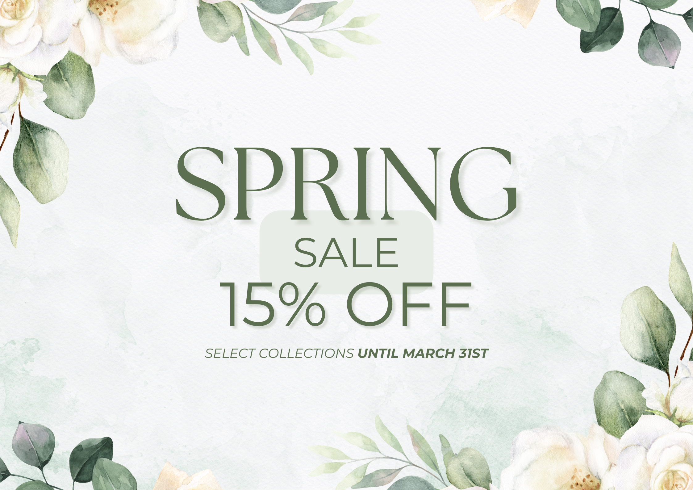 pring sale announcement with white roses, green eucalyptus leaves, and 15 percent off select collections text.